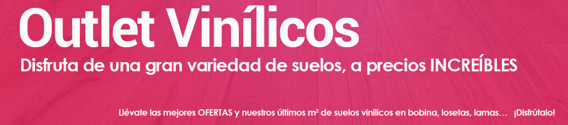 Outlet en Suelos vinílicos en formato bobina, loseta y lamas Outlet en Suelos vinílicos en formato bobina, loseta y lamas